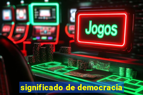 significado de democracia